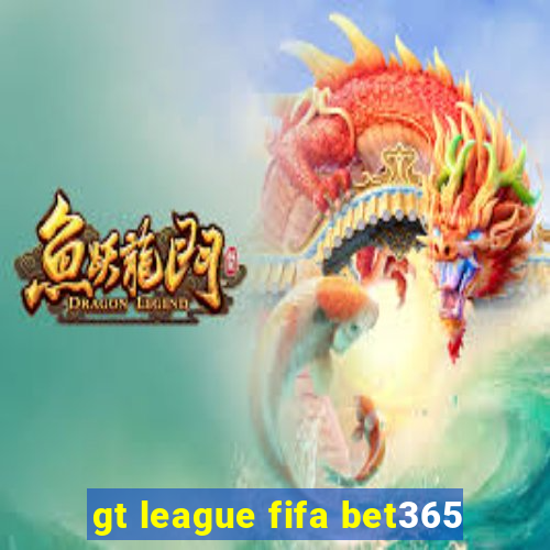 gt league fifa bet365